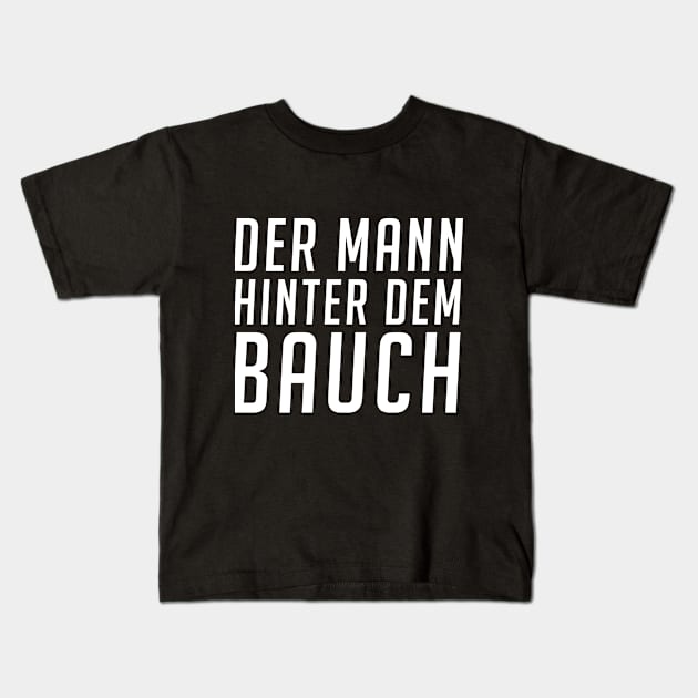 Der Mann hinter dem Bauch - Lustig & Humor Kids T-Shirt by shirtadise